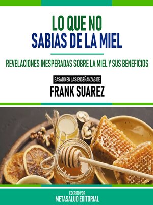 cover image of Lo Que No Sabias De La Miel--Basado En Las Enseñanzas De Frank Suarez